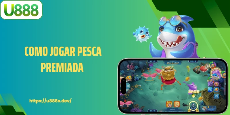 Como Jogar Pesca Premiada - Otimize suas chances de vitória no U888
