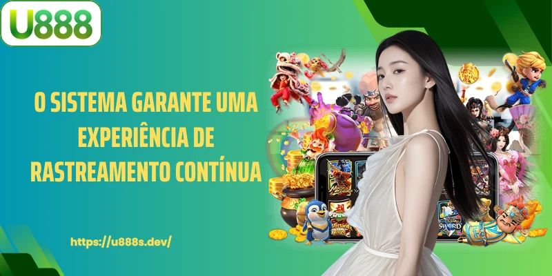 O sistema garante uma experiência de rastreamento contínua